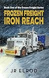 Frozen Freight Iron Reach: Book One of the Frozen Freight Series