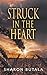 Struck in the Heart