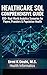 Healthcare SQL Comprehensive Guide: 100+ Real-World Analytics Scenarios for Payers, Providers & Population Health