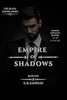 Empire of Shadows...