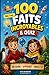 100 Faits Incroyables & Quiz pour les Enfants Curieux : Une collection drôle, surprenante et passionnante des choses les plus folles, étranges et vraies à découvrir avec quiz (French Edition)