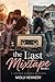 The Last Mixtape: Second Chance Small Town Romance, Dual Timeline, Slow Burn, 90s Nostalgia