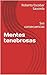 Mentes tenebrosas: Sus consecuencias (Spanish Edition)
