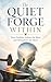 The Quiet Forge Within: How Hardship Softens the Mind and Strengthens the Heart (The Micro Book Series)