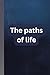 The paths of life