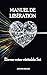 Manuel de libération: Élevez votre véritable Soi (French Edition)