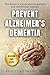 Prevent Alzheimer's Dementia: In Seven Steps