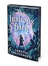 The Lustrous Dark by Loretta Chefchaouni