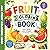 ABC Fruit Coloring Book: Fruit Coloring Book