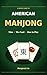 A Simple Guide to American Mahjong: Tiles, The Card, and How to Play