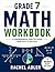 The Complete 7th Grade Math Workbook.: Core Concepts, Practice Worksheets, and Chapter Tests for Middle Schoolers