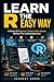 LEARN R THE EASY WAY: A Hands-On Beginner’s Guide to Data Science Without Prior Coding Experience