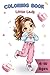 LITTLE LADY Coloring Book for Kids 6-10 ages
