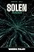 SOLEN: The First Record: SOLEN: The Eden Archive — Book 1.3