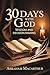 Wisdom and Decision-Making: A 30-Day Devotional for Every Crossroads, Choice, and Turning Point (30 DAYS WITH GOD Book 5)