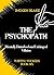 The Psychopath: Mentally Disturbed and Unhinged Villains (Writing Wicked Book 6)
