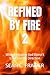 REFINED BY FIRE 2: When Following God Doesn't Look Like His Direction (FIRE SERIES)