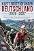 Klettersteigführer Deutschland 2026–2027: Die besten Via Ferrata in Bayern, Allgäu & Berchtesgadener Land – Top Routen für Anfänger & Fortgeschrittene, ... GPS-Tracks, Ausrüstung (German Edition)