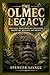 THE OLMEC LEGACY: How early Mesoamerican civilization shaped art, religion, and society