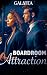 Boardroom Attraction: A Sec...
