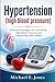 Hypertension (high blood pressure): Effective Strategies for Controlling High Blood Pressure and Supporting Heart Health