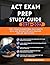 ACT EXAM PREP STUDY GUIDE 2026-2027: 1,500+ Practice Questions Full-Length Tests and Review for Math Reading English and Science
