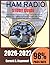 HAM Radio Study Guide 2026 2027: Your Complete Pathway from First QSO to Worldwide Mastery and Lifelong Emergency Service with 1000+ Practice Questions and Answers Explained