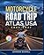 MOTORCYCLE ROAD TRIP ATLAS USA 2026 - 2027: The Ultimate Guide with Detailed Maps to Scenic Routes, Legendary Highways, Hidden Roads, and Essential Survival Tips Across America