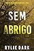 Sem Abrigo (Série Carly See: Thriller de Suspense do FBI — Livro 3) (Portuguese Edition)