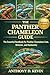 THE ULTIMATE PANTHER CHAMELEON GUIDE: The Essential Handbook for Panther Chameleon Care, Behavior, and Husbandry