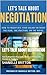 Let's Talk About Negotiation: How to Negotiate Your Salary Without The Fear, The Friction, Or The Noise