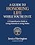 A Guide to Honoring Life While You're In It: A Comprehensive Guide to Living Funerals & Wakes
