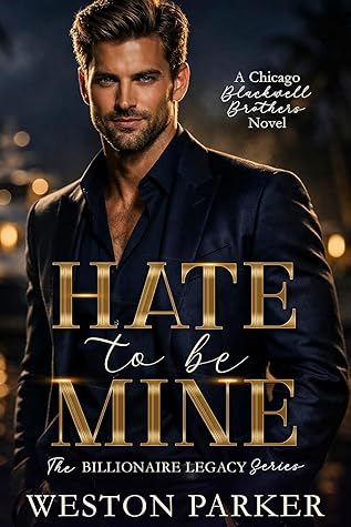 Hate to Be Mine (Billionaire Legacy #2)