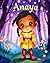 Anaya and the Whispering Woods: A Bedtime Quest of Fifteen Lost Words