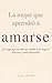 La Mujer que Aprendió a Amarse: La vergüenza invisible que moldea a las mujeres lesbianas — y cómo atravesarla (Spanish Edition)