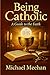 Being Catholic