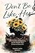 Don't Be Like Her by Annette Reichert