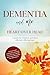 Dementia and Me – Heart Over Head: A guide for relatives and those affected, offering hope | including personal experiences, practical everyday tips, and the most enjoyable games for Alzheimer's
