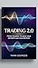 Trading 2.0 : Faites travailler l’IA pour vous pendant que vous dormez (Les collections TRADERS 2.0) (French Edition)