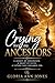 Crying For My Ancestors