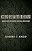 Creation: Ancient Myth or Living History