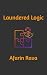 Laundered Logic (Liberty Le...