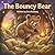 The Bouncy Bear: : A Cozy Story About Calming Wiggles and Bedtime Worries