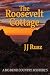 The Roosevelt Cottage: A Bi...