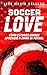 SOCCER LOVE: Cómo Estados Unidos aprendió a amar el fútbol (Spanish Edition)