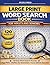Large Print Word Search Book for Adults and Seniors: 120 Easy Word Search Puzzles Large Print – Perfect for Relaxation, Focus & Brain Exercise