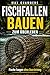 Fischfallen bauen zum Überleben: Fische fangen ohne Ausrüstung in der Wildnis (Fischfang in der Wildnis 2) (German Edition)