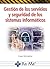Gestión de los servicios y seguridad de los sistemas informáticos (Spanish Edition)