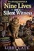 Nine Lives and a Silent Wit...