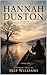HANNAH DUSTON: A Story of Survival and Return